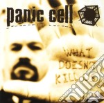 Panic Cell - What Doesn't Kill U
