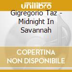 Gigregorio Taz - Midnight In Savannah cd