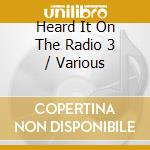 Heard It On The Radio 3 / Various cd