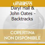 Daryl Hall & John Oates - Backtracks cd musicale