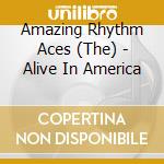 Amazing Rhythm Aces (The) - Alive In America