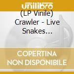(LP Vinile) Crawler - Live Snakes (Turquoise Vinyl) (2 Lp) vinile