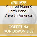 Manfred Mann'S Earth Band - Alive In America cd