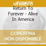Return To Forever - Alive In America cd