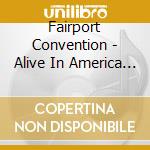 Fairport Convention - Alive In America 1974 cd