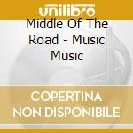 Middle Of The Road - Music Music cd
