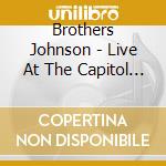 Brothers Johnson - Live At The Capitol Theater - April 25 1980 cd