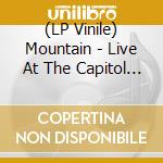(LP Vinile) Mountain - Live At The Capitol Theater - December 30 1973 (2 Lp) vinile