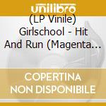 (LP Vinile) Girlschool - Hit And Run (Magenta Marble Vinyl) vinile