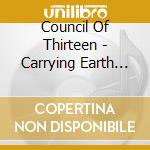 Council Of Thirteen - Carrying Earth Forward cd
