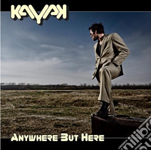 Kayak - Anywhere But Here cd musicale di Kayak