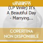 (LP Vinile) It's A Beautiful Day - Marrying Maiden (Gold Vinyl) vinile
