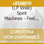 (LP Vinile) Spirit Machines - Feel Again (2 Lp) lp vinile