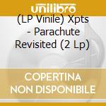 (LP Vinile) Xpts - Parachute Revisited (2 Lp) vinile