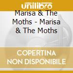 Marisa & The Moths - Marisa & The Moths cd