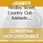 Hindley Street Country Club - Adelaide Undercover cd musicale