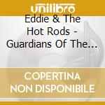 Eddie & The Hot Rods - Guardians Of The Legacy cd