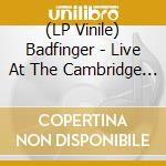 (LP Vinile) Badfinger - Live At The Cambridge Theater 1974 (Red Marble Vinyl) (2 Lp) vinile