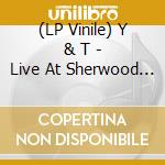 (LP Vinile) Y & T - Live At Sherwood Hall Salinas California Oct. 1 83 vinile
