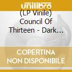 (LP Vinile) Council Of Thirteen - Dark Side vinile