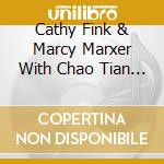 Cathy Fink & Marcy Marxer With Chao Tian - From China To Appalachia cd
