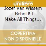 Jozef Van Wissem - Behold! I Make All Things New cd