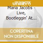 Maria Jacobs - Live, Bootleggin' At The Bop Stop cd