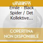 Emile - Black Spider / Det Kollektive Selvmord cd