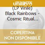(LP Vinile) Black Rainbows - Cosmic Ritual Supertrip (Orange Transparent Vinyl) lp vinile