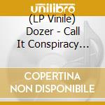 (LP Vinile) Dozer - Call It Conspiracy (Green Vinyl) (2 Lp) vinile