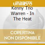 Kenny Trio Warren - In The Heat cd