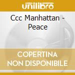 Ccc Manhattan - Peace cd