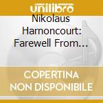 Nikolaus Harnoncourt: Farewell From Zurich (2 Cd) cd