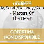 Brady,Sarah/Delaney,Stephen - Matters Of The Heart cd musicale