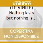 (LP VINILE) Nothing lasts but nothing is lost cd