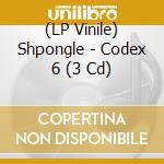 (LP Vinile) Shpongle - Codex 6 (3 Cd) lp vinile di Shpongle