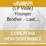 (LP Vinile) Younger Brother - Last Days Of Gravity (2 Lp) vinile