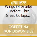 Wings Of Scarlet - Before Thre Great Collaps ((Ob