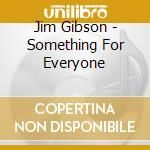 Jim Gibson - Something For Everyone cd