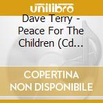 Dave Terry - Peace For The Children (Cd Single) cd