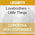 Lovebrothers - Little Things cd