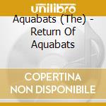 Aquabats (The) - Return Of Aquabats cd