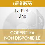 La Piel - Uno cd