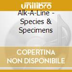 Alk-A-Line - Species & Specimens cd musicale