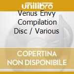 Venus Envy Compilation Disc / Various cd