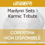Marilynn Seits - Karmic Tribute cd musicale di Marilynn Seits