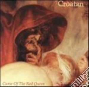 Croatan - Curse Of The Red Queen cd musicale di Croatan