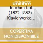 Joachim Raff (1822-1882) - Klavierwerke Vol.Iv cd