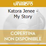 Katora Jenee - My Story cd