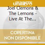 Joel Clemons & The Lemons - Live At The Hollywood Hotel cd